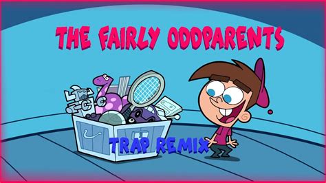 fairly odd parents trap remix|THE FAIRLY ODDPARENTS THEME SONG REMIX [PROD. BY .